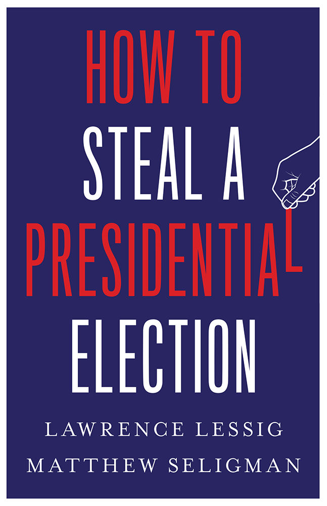 How To Steal A Presidential Election