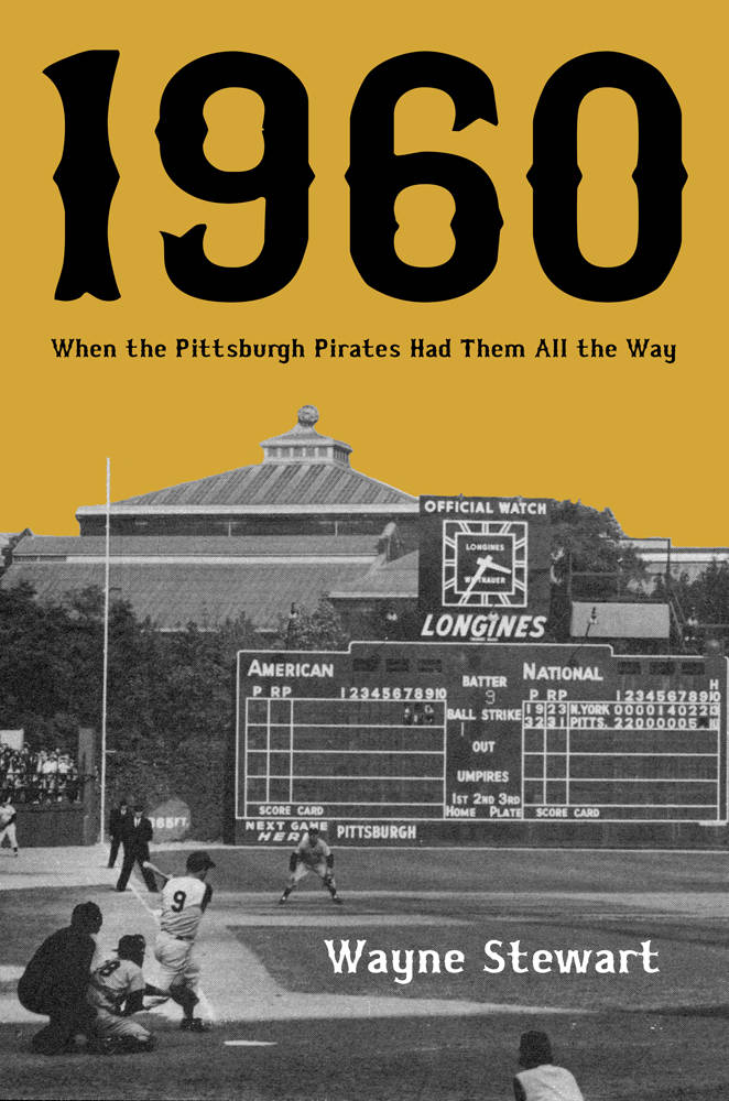 1960: When The Pittsburgh Pirates Had Them All The Way