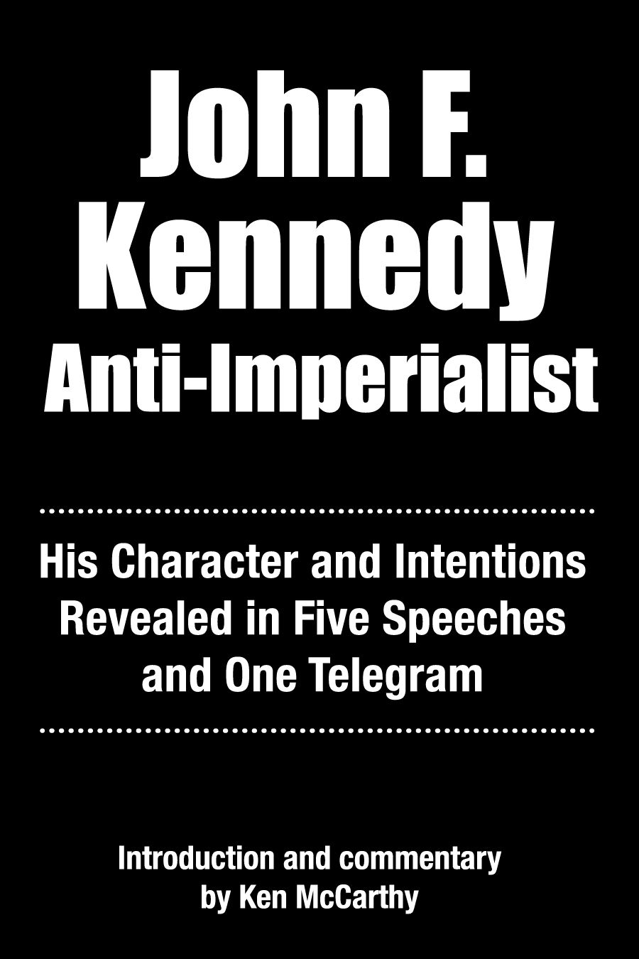 John F. Kennedy Anti-Imperalist